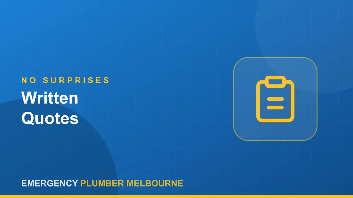 Emergency Plumber Melbourne — written quotes, no surprises